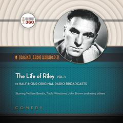The Life of Riley, Vol. 1 by Hollywood 360 audiobook