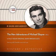 The New Adventures of Michael Shayne, Vol. 1 by Hollywood 360 audiobook