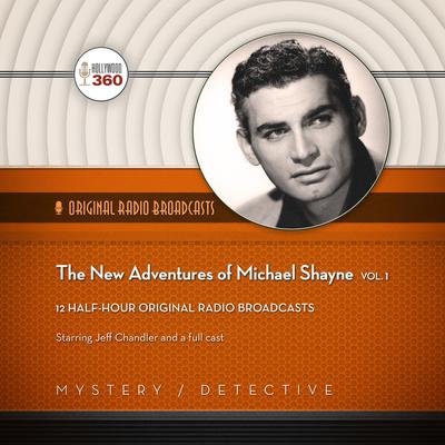 The New Adventures of Michael Shayne, Vol. 1 by Hollywood 360 audiobook