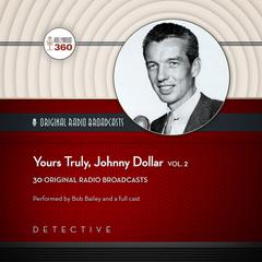 Yours Truly, Johnny Dollar, Vol. 2 by Hollywood 360 audiobook