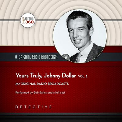 Yours Truly, Johnny Dollar, Vol. 2 by Hollywood 360 audiobook