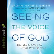 Seeing the Voice of God by  Laura Harris Smith audiobook