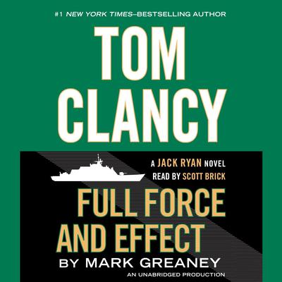 Tom Clancy Full Force and Effect by Mark Greaney audiobook