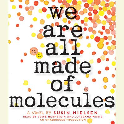 We Are All Made of Molecules by Susin Nielsen audiobook