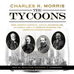 The Tycoons by Charles R. Morris audiobook