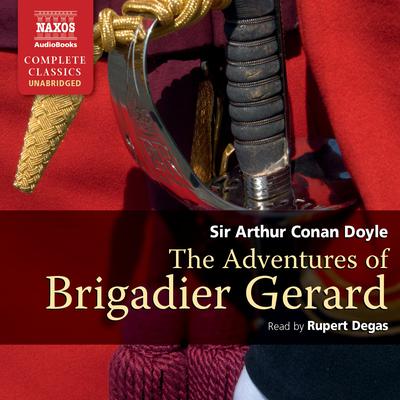 The Adventures of Brigadier Gerard by Arthur Conan Doyle audiobook