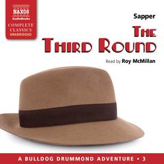 The Third Round by H. C. McNeile audiobook