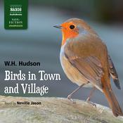 Birds in Town and Village by  William Henry Hudson audiobook