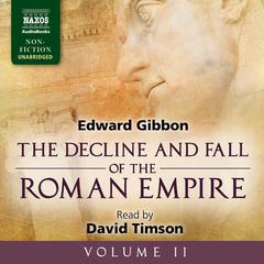The Decline and Fall of the Roman Empire, Volume II by Edward Gibbon audiobook