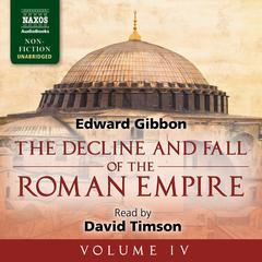 The Decline and Fall of the Roman Empire, Volume IV by Edward Gibbon audiobook