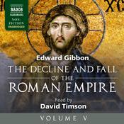 The Decline and Fall of the Roman Empire, Volume V by  Edward Gibbon audiobook
