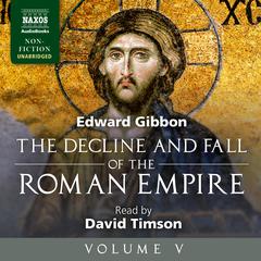 The Decline and Fall of the Roman Empire, Volume V by Edward Gibbon audiobook