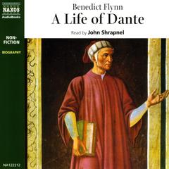 A Life of Dante by Benedict Flynn audiobook