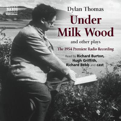 Under Milk Wood and Other Plays by Dylan Thomas audiobook