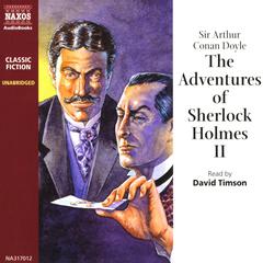 The Adventures of Sherlock Holmes– Volume II by Arthur Conan Doyle audiobook