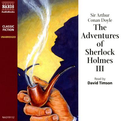 The Adventures of Sherlock Holmes – Volume III by Arthur Conan Doyle audiobook