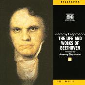 The Life and Works of Beethoven by  Jeremy Siepmann audiobook