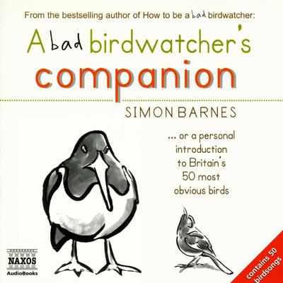 A Bad Birdwatcher’s Companion by Simon Barnes audiobook