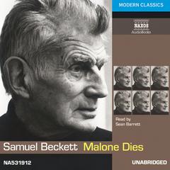 Malone Dies by Samuel Beckett audiobook