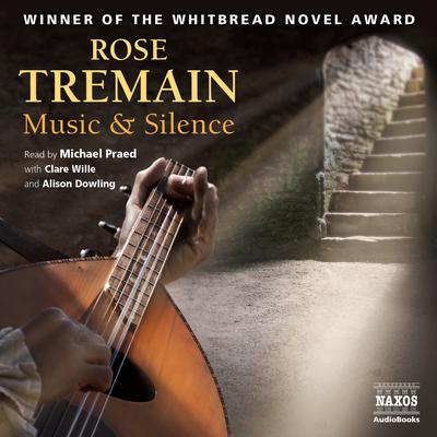 Music & Silence by Rose Tremain audiobook