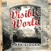The Visible World by  Mark Slouka audiobook