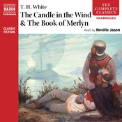 The Candle in the Wind & The Book of Merlyn by  T. H. White audiobook
