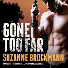 Gone Too Far by Suzanne Brockmann audiobook