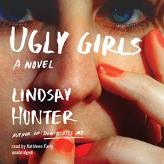 Ugly Girls by Lindsay Hunter audiobook