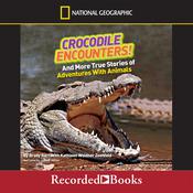 National Geographic Kids Chapters: Crocodile Encounters by  Kathleen Weidner Zoehfeld audiobook
