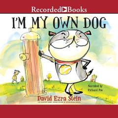 I'm My Own Dog by David Ezra Stein audiobook