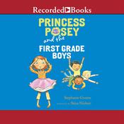 Princess Posey and the First-Grade Boys by  Stephanie Greene audiobook