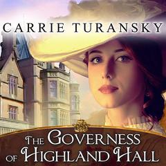 The Governess of Highland Hall by Carrie Turansky audiobook