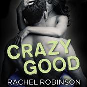 Crazy Good by  Rachel Robinson audiobook