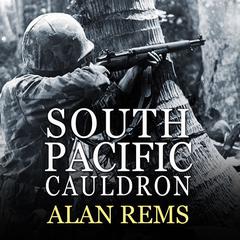 South Pacific Cauldron by Alan Rems audiobook