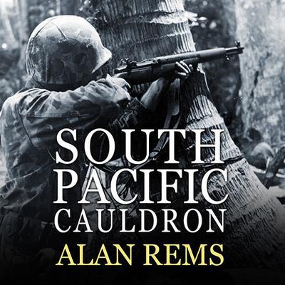 South Pacific Cauldron by Alan Rems audiobook