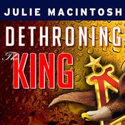Dethroning the King by  Julie MacIntosh audiobook