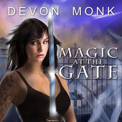 Magic at the Gate by Devon Monk audiobook
