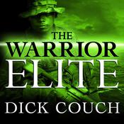 The Warrior Elite by  Dick Couch audiobook