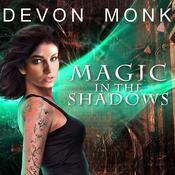 Magic in the Shadows by  Devon Monk audiobook