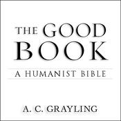The Good Book by  A. C. Grayling audiobook
