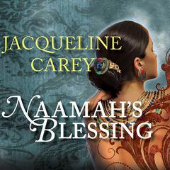 Naamah's Blessing by Jacqueline Carey audiobook