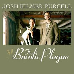 The Bucolic Plague by Josh Kilmer-Purcell audiobook