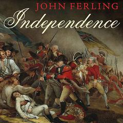 Independence by John Ferling audiobook