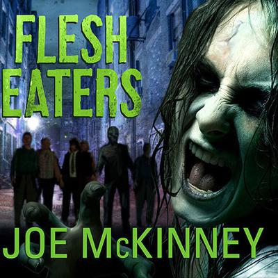 Flesh Eaters by Joe McKinney audiobook
