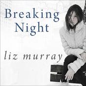 Breaking Night by  Liz Murray audiobook
