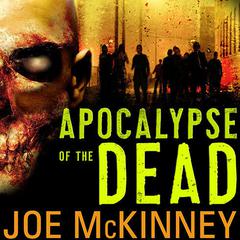 Apocalypse of the Dead by Joe McKinney audiobook