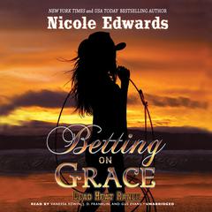Betting on Grace by Nicole Edwards audiobook