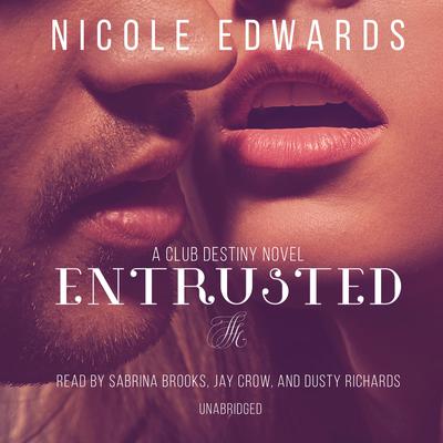 Entrusted by Nicole Edwards audiobook