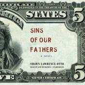 Sins of Our Fathers by  Shawn Lawrence Otto audiobook