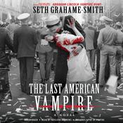 The Last American Vampire by  Seth Grahame-Smith audiobook